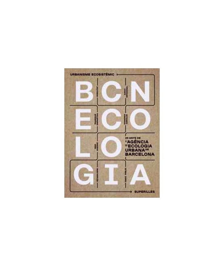 BCNecologia. 20 anys de l'Agència d'Ecologia urbana de Barcelona