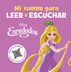 Enredados. Mi cuento para leer y escuchar Enredados. Mi cuento para leer y escuchar