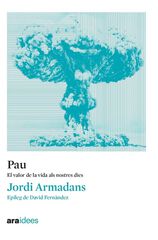 Pau. El valor de la vida als nostres dies Pau. El valor de la vida als nostres dies