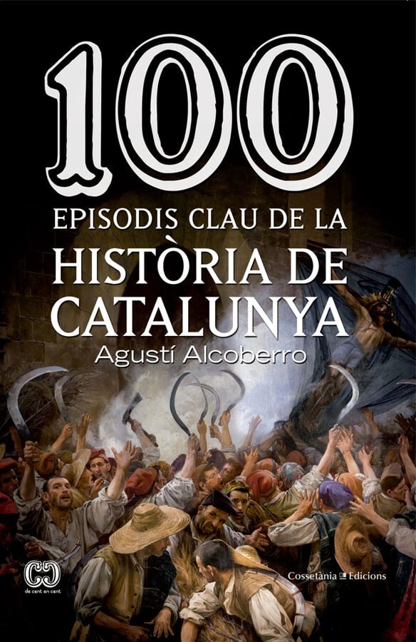 100 episodis clau de la hist&ograve;ria de Catalunya