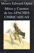 Mitos y Cuentos de los Apaches Chiricahuas