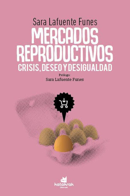 Mercados reproductivos: crisis, deseo y