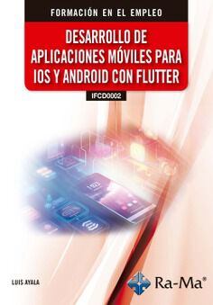 (IFCD0002) Desarrollo de aplicaciones m&oacute;viles para IOS y android con Flutter