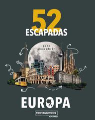 52 Escapadas para conocer Europa 52 Escapadas para conocer Europa