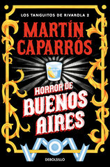 Horror de buenos aires (Los tanguitos de Rivarola 2) Horror de buenos aires (Los tanguitos de Rivarola 2)