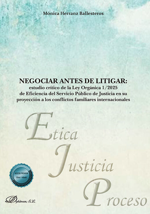 Negociar antes de litigar: estudio cr&iacute;tico de la Ley Org&aacute;nica 1/2025 de Eficiencia del Servicio P&uacute;blico de Justicia en su proyecci&oacute;n a los conflictos