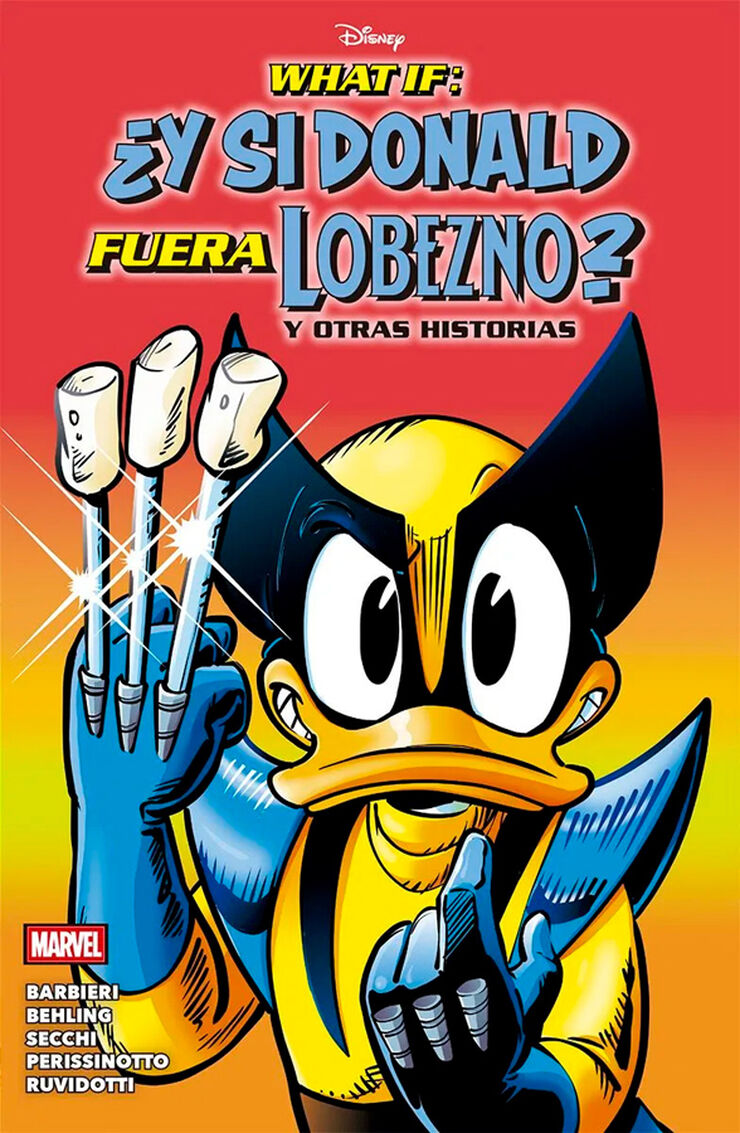 What If: ¿Y si Donald fuera Lobezno? y otras historias