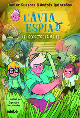 L'àvia espia i el secret de la Malee L'àvia espia i el secret de la Malee