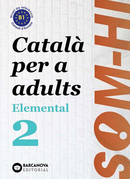 Som-Hi! Elemental 2. Llengua Catalana (Català Per A Adults) B1 Barcanova 9788448951627