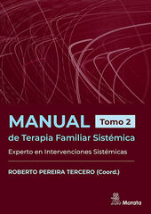 Manual de Terapia Familiar Sistémica. Experto en Intervenciones Sistémicas. Tomo 2 Manual de Terapia Familiar Sistémica. Experto en Intervenciones Sistémicas. Tomo 2