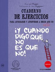 Cuaderno de ejercicios. Afirmarse y atreverse a decir no Cuaderno de ejercicios. Afirmarse y atreverse a decir no