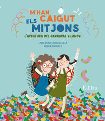 M'han caigut els mitjons! L'aventura del carnaval vilanov&iacute;