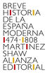 Breve historia de la España moderna (1474-1808)