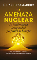 La amenaza nuclear La amenaza nuclear