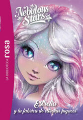 La Biblioteca rosa. Nebulous Stars, 4. Estrelia y la fábrica de estrellas fugaces