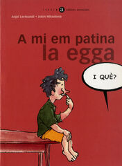 A mi em patina la egga, i qu&egrave;?