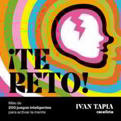 ¡Te reto! Más de 200 acertijos para activar la mente ¡Te reto! Más de 200 acertijos para activar la mente