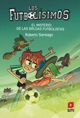 Los futbolísimos 19. El misterio de las brujas futbolistas Los futbolísimos 19. El misterio de las brujas futbolistas
