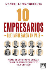 10 empresarios que impulsaron un pa&iacute;s