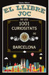 El llibre joc de les 1001 curiositats de Barcelona