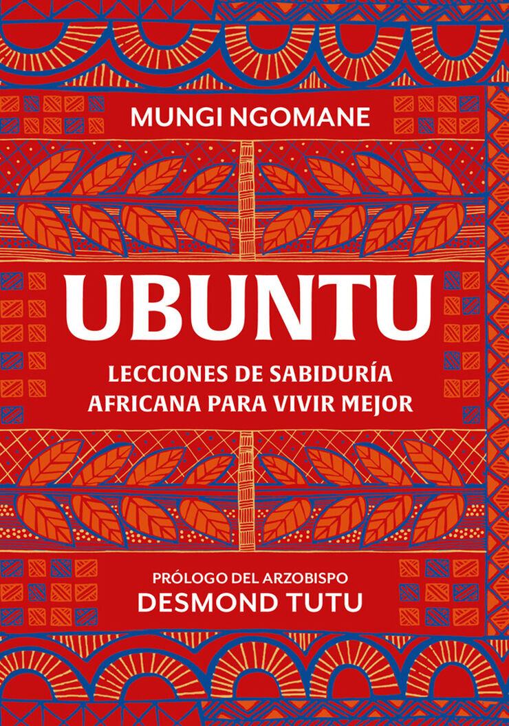 Ubuntu. Lecciones de sabiduría africana para vivir mejor