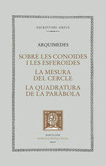 Sobre les conoides i les esferoides. La mesura del cercle. La quadratura de la paràbola