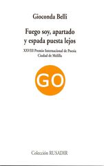 Fuego soy, apartado y espada puesta lejos Fuego soy, apartado y espada puesta lejos