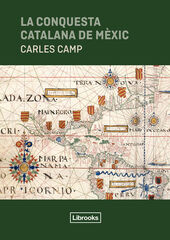 La conquesta catalana de Mèxic La conquesta catalana de Mèxic