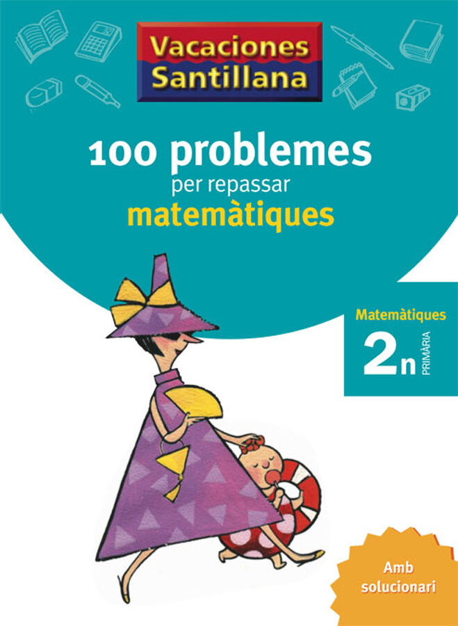 100 problemes per repassar matem&agrave;tiques 2n Prim&agrave;ria
