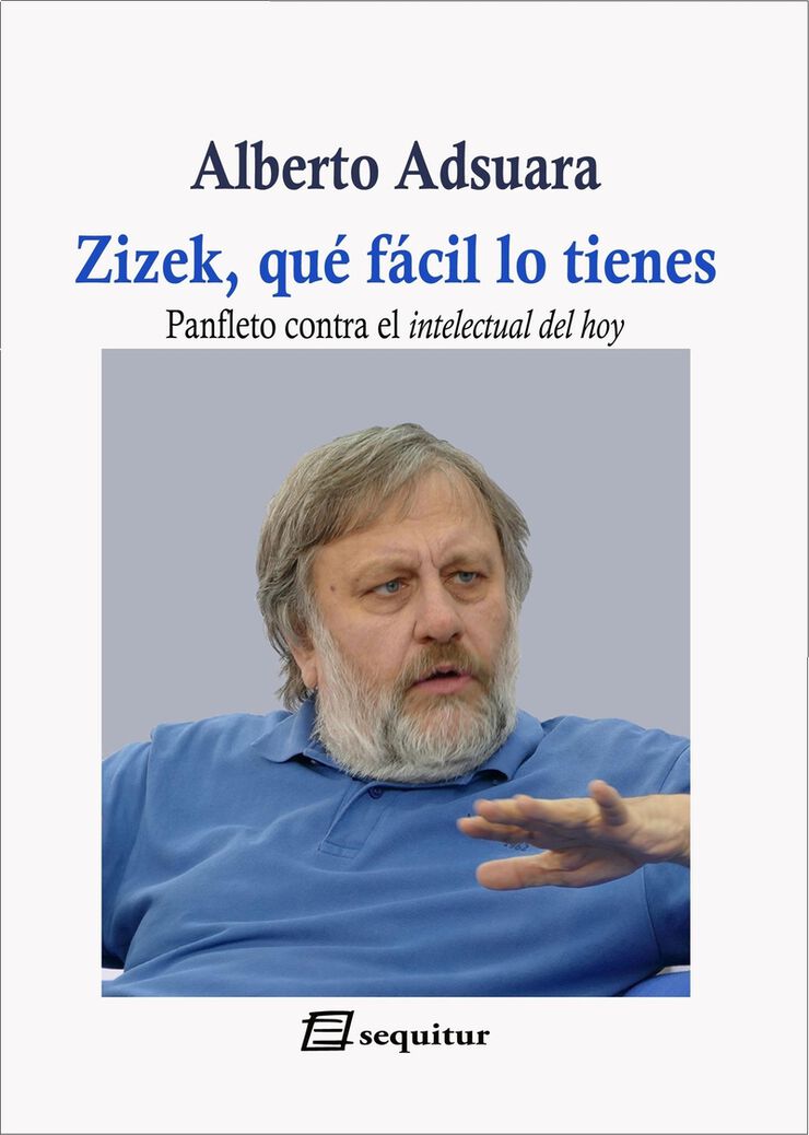 Zizek, Qué Fácil Lo Tienes