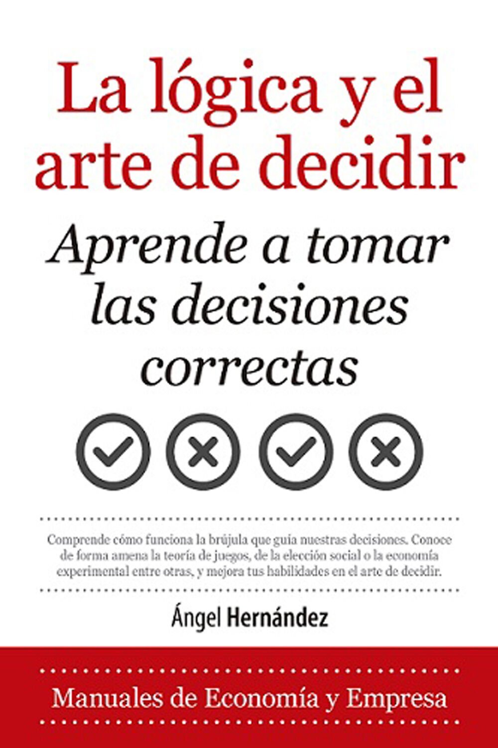 La l&oacute;gica y el arte de decidir