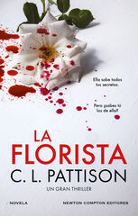 La florista. Un oscuro secreto, una fiesta sangrienta. El thriller bestseller que ha sorprendido a los lectores La florista. Un oscuro secreto, una fiesta sangrienta. El thriller bestseller que ha sorprendido a los lectores