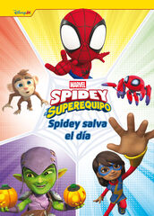 Spidey y su superequipo. Spidey salva el día Spidey y su superequipo. Spidey salva el día