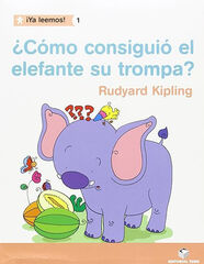 ¡Ya Leemos! 01 - ¿Cómo Consiguió El Elefante Su Trompa? Teide ¡Ya Leemos! 01 - ¿Cómo Consiguió El Elefante Su Trompa? Teide