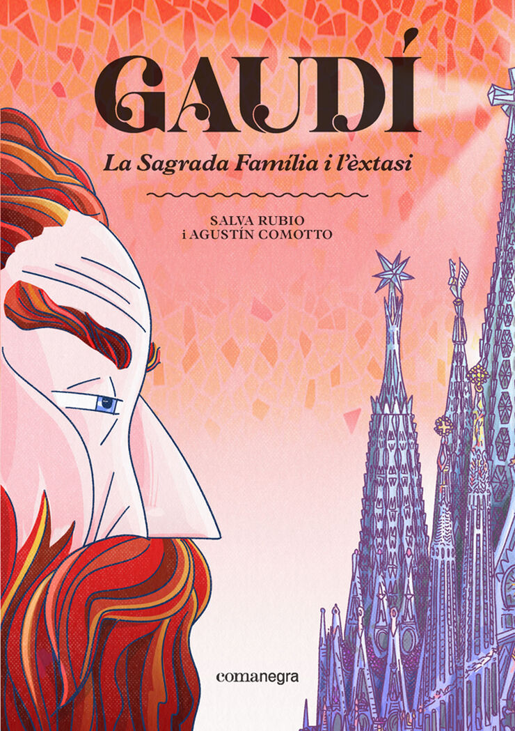 Gaud&iacute;. La Sagrada Fam&iacute;lia i l'&egrave;xtasi