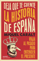 Deja que te cuente la historia de España Deja que te cuente la historia de España