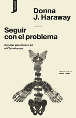 Seguir con el problema generar parentesco en el chthuluceno Seguir con el problema generar parentesco en el chthuluceno