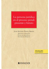 La persona jur&iacute;dica en el proceso penal: presente y futuro (Papel + e-book)