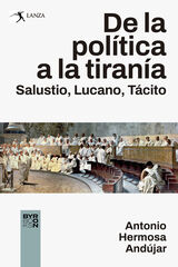 De la política a la Tiranía. Salustio, Lucano, Tácito De la política a la Tiranía. Salustio, Lucano, Tácito