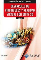Desarrollo de videojuegos y realidad virtual con Unity 3d Desarrollo de videojuegos y realidad virtual con Unity 3d