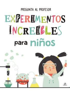 Experimentos incre&iacute;bles para ni&ntilde;os