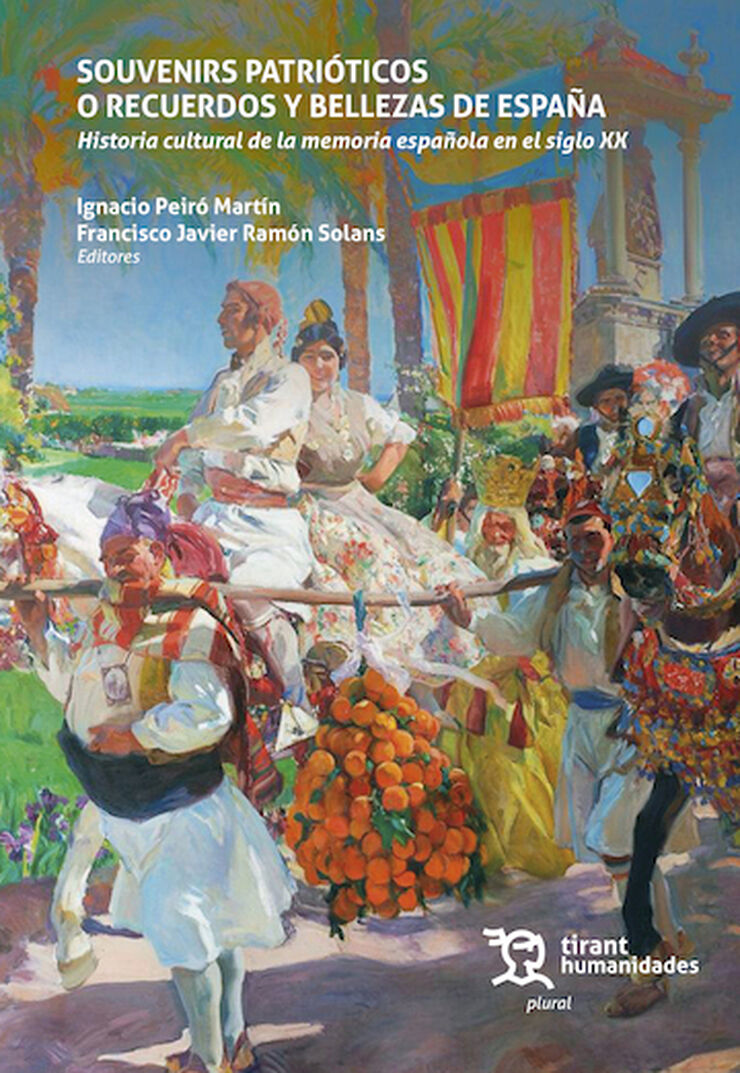Souvenirs patri&oacute;ticos o recuerdos y bellezas de Espa&ntilde;a. Historia cultural de la memoria espa&ntilde;ola en el siglo XX