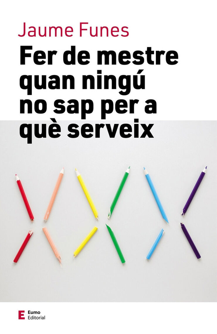 Fer de mestre quan ningú no sap per a què serveix