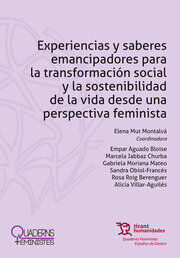 Experiencias y saberes emancipadores para la transformaci&oacute;n social y la sotenibilidad de la vida desde una perspectiva feminista