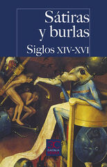 Sátiras y burlas. Siglos XIV-XVI . Sátiras y burlas. Siglos XIV-XVI .