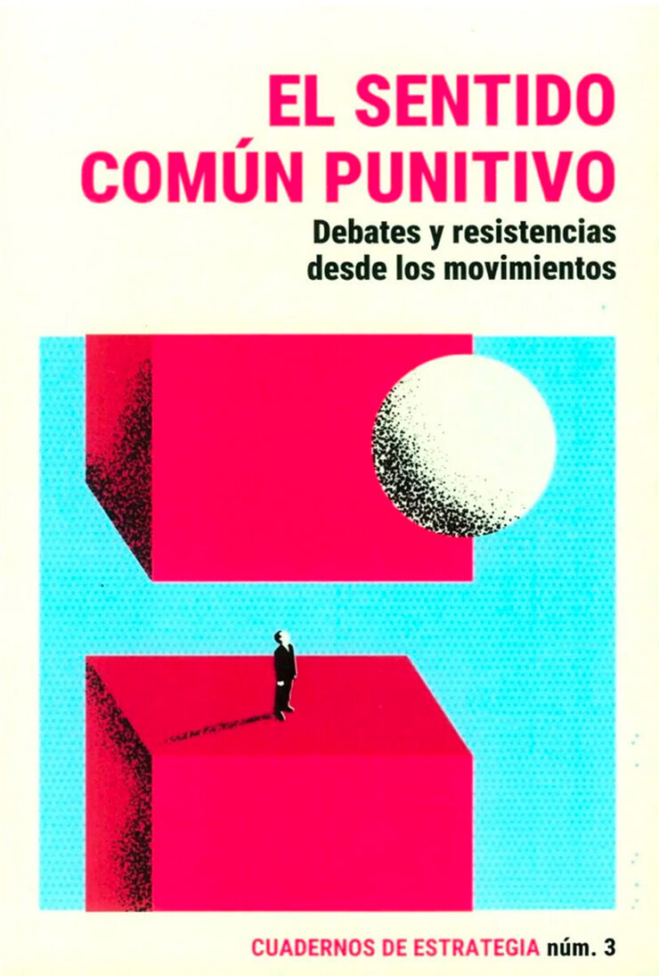 Cuadernos de Estrategia #03 El sentido común punitivo. Debates y resistencias desde los movimientos
