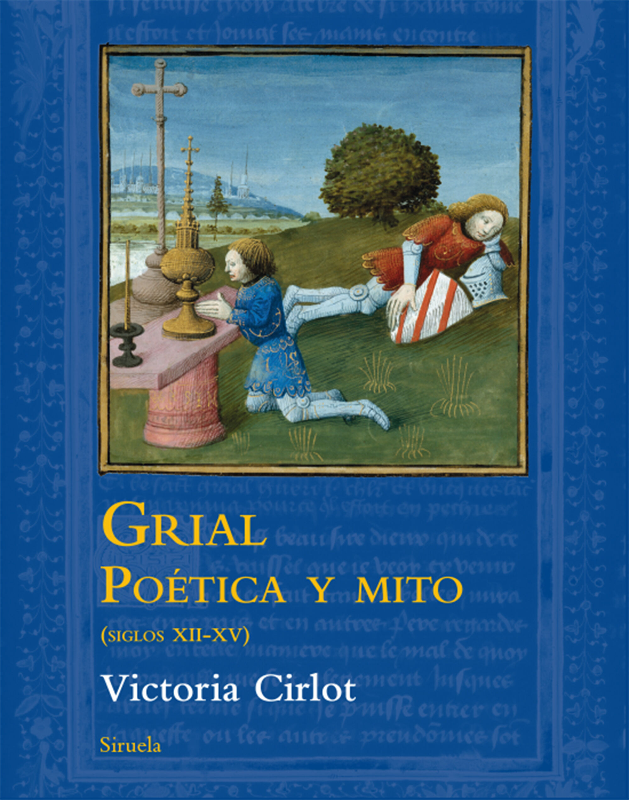 Grial po&eacute;tica y mito (Siglos XII-XV)
