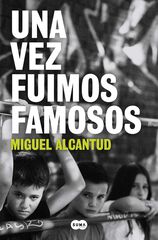 Una vez fuimos famosos Una vez fuimos famosos