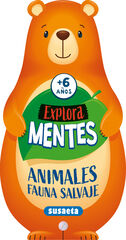 Explora mentes Animales + de 6 años Explora mentes Animales + de 6 años