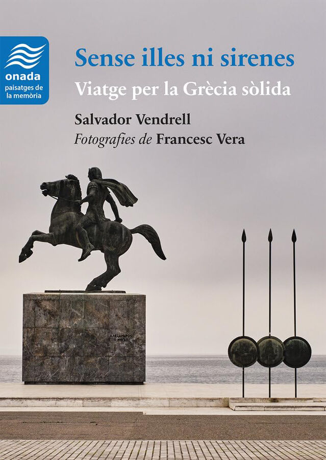 Sense illes ni sirenes. Viatge per la Gr&egrave;cia s&ograve;lida